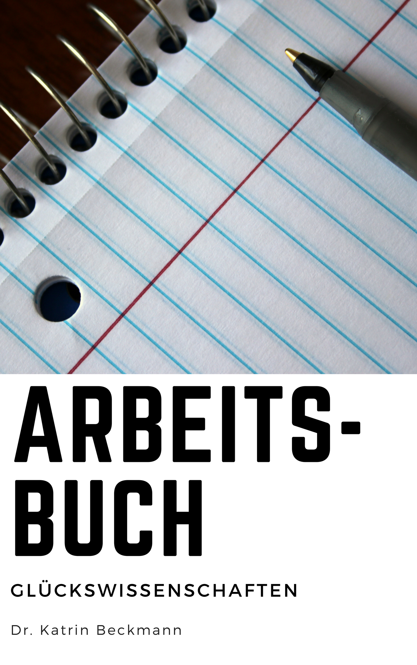 Arbeitsbuch Glückswissenschaften