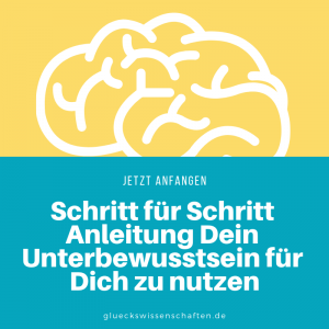 Nutze Dein Unterbewusstsein für Dich