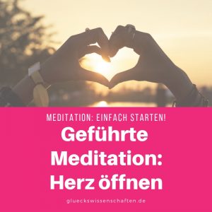Geführte Meditation: Herz öffnen