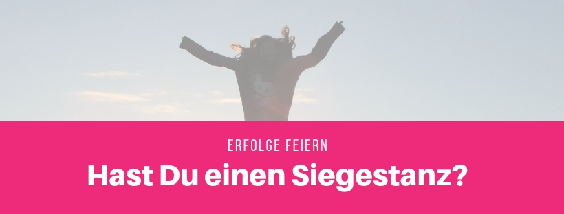 Hast Du einen Siegestanz?