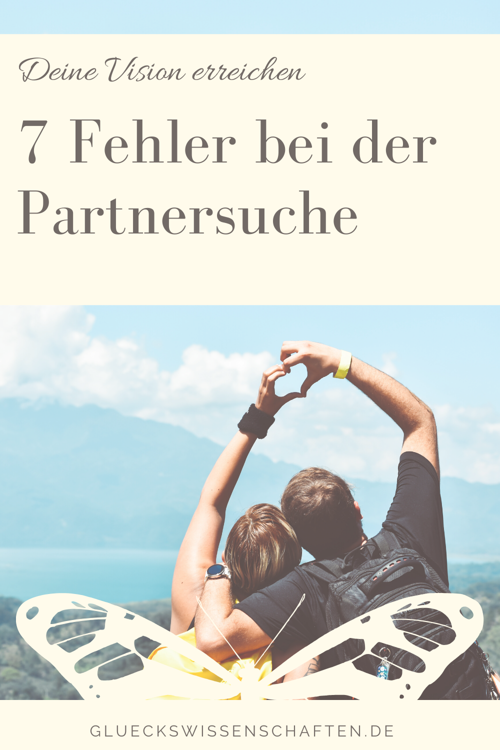 Glückswissenschaften - Partnerschaft gewinnen - 7 Fehler bei der Partnersuch
