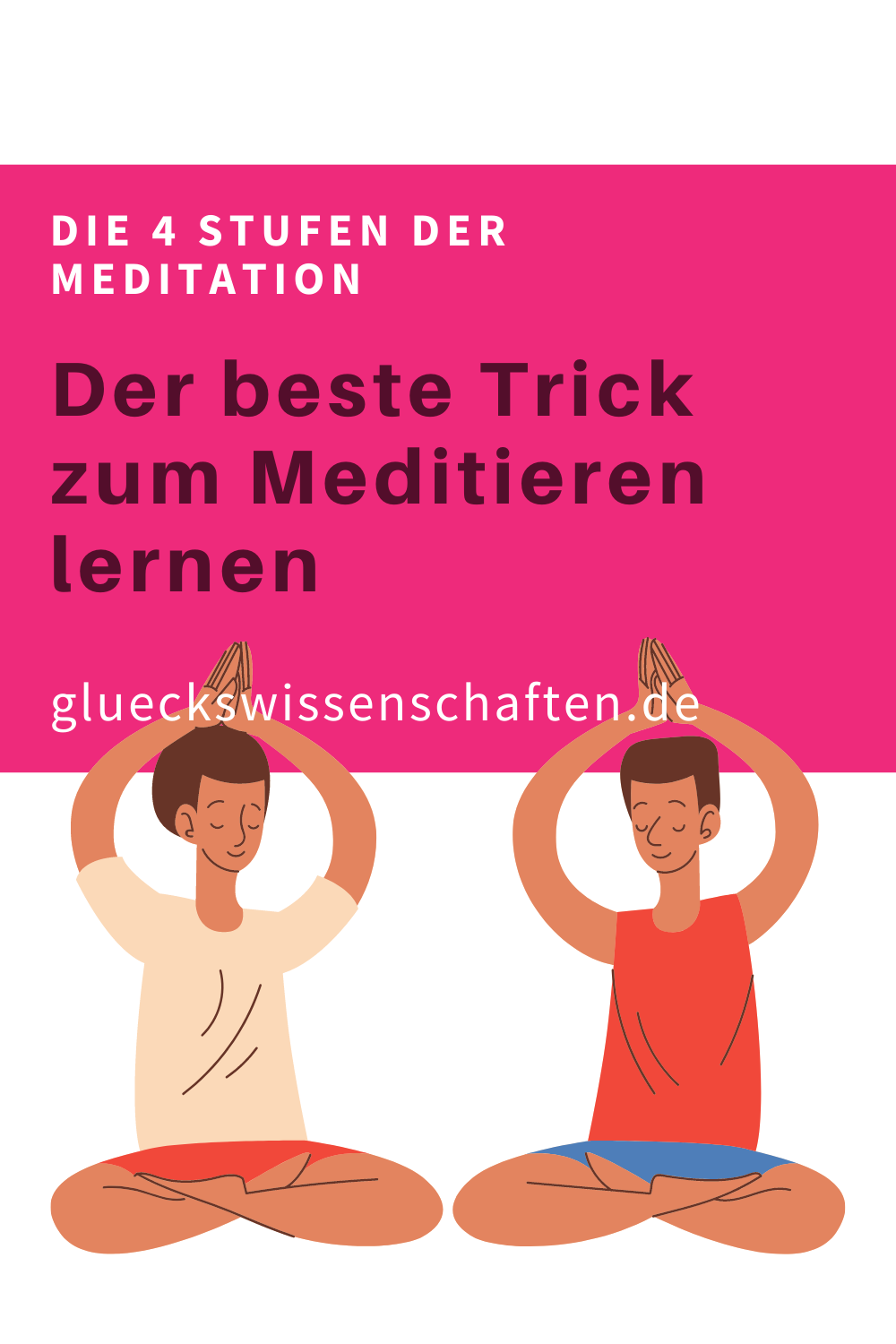 Glueckswissenschaften- Die 4 Stufen der Meditation - Der beste Trick zum Meditieren lernen