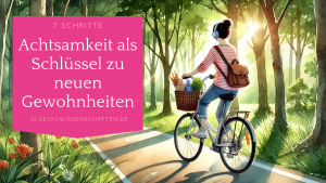 Glückswissenschaften Achtsamkeit als Schlüssel zu neuen Gewohnheiten