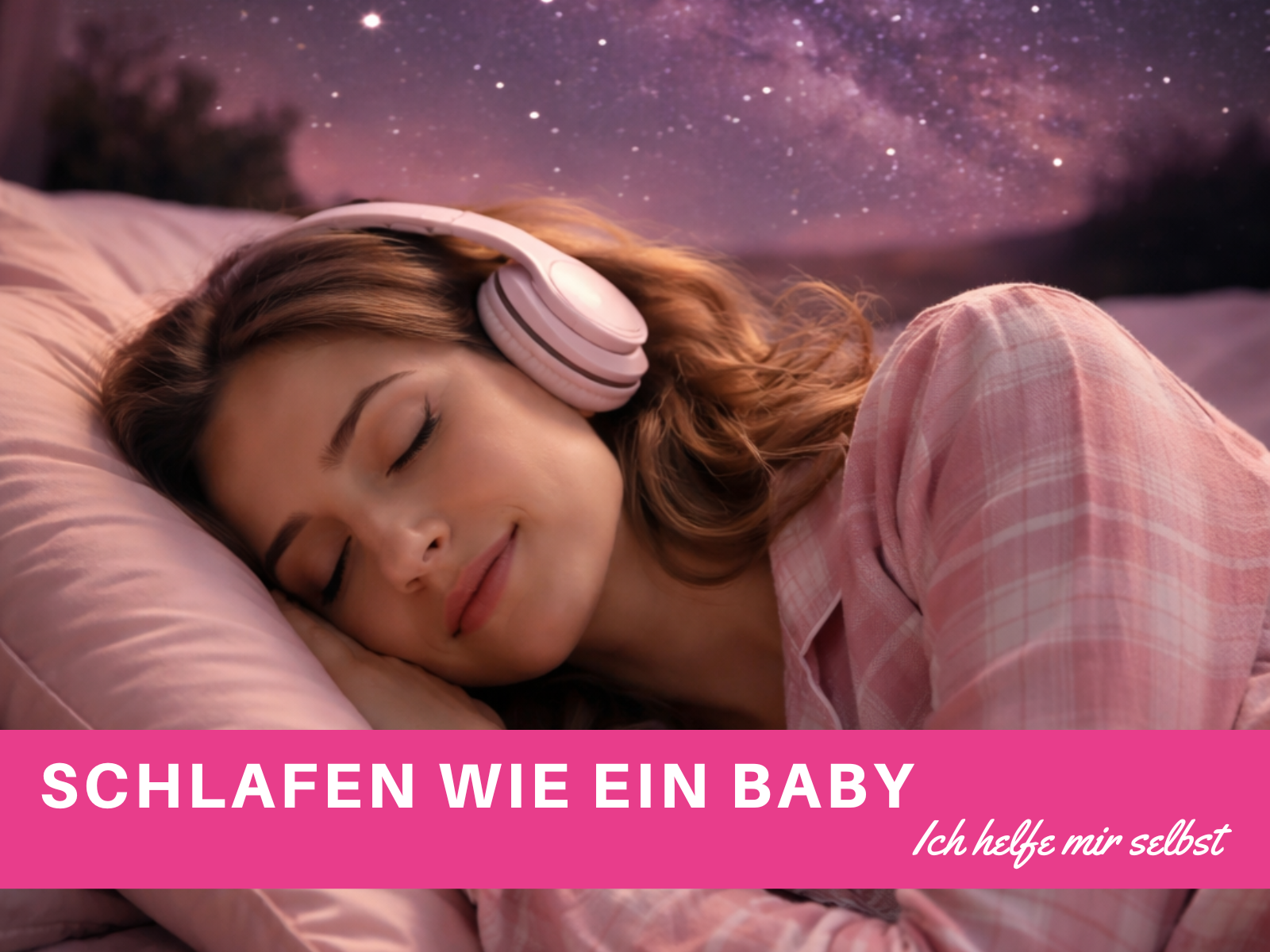 Glückswissenschaften - Online coaching - Headerbild - Schlafen wie ein Baby